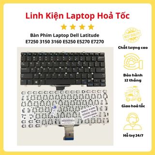 Bàn phím laptop dell latitude e7250 3150 3160 e5250 e5270 e7270 mới 100%