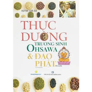Sách - Thực Dưỡng Trường Sinh Ohsawa Và Đạo Phật