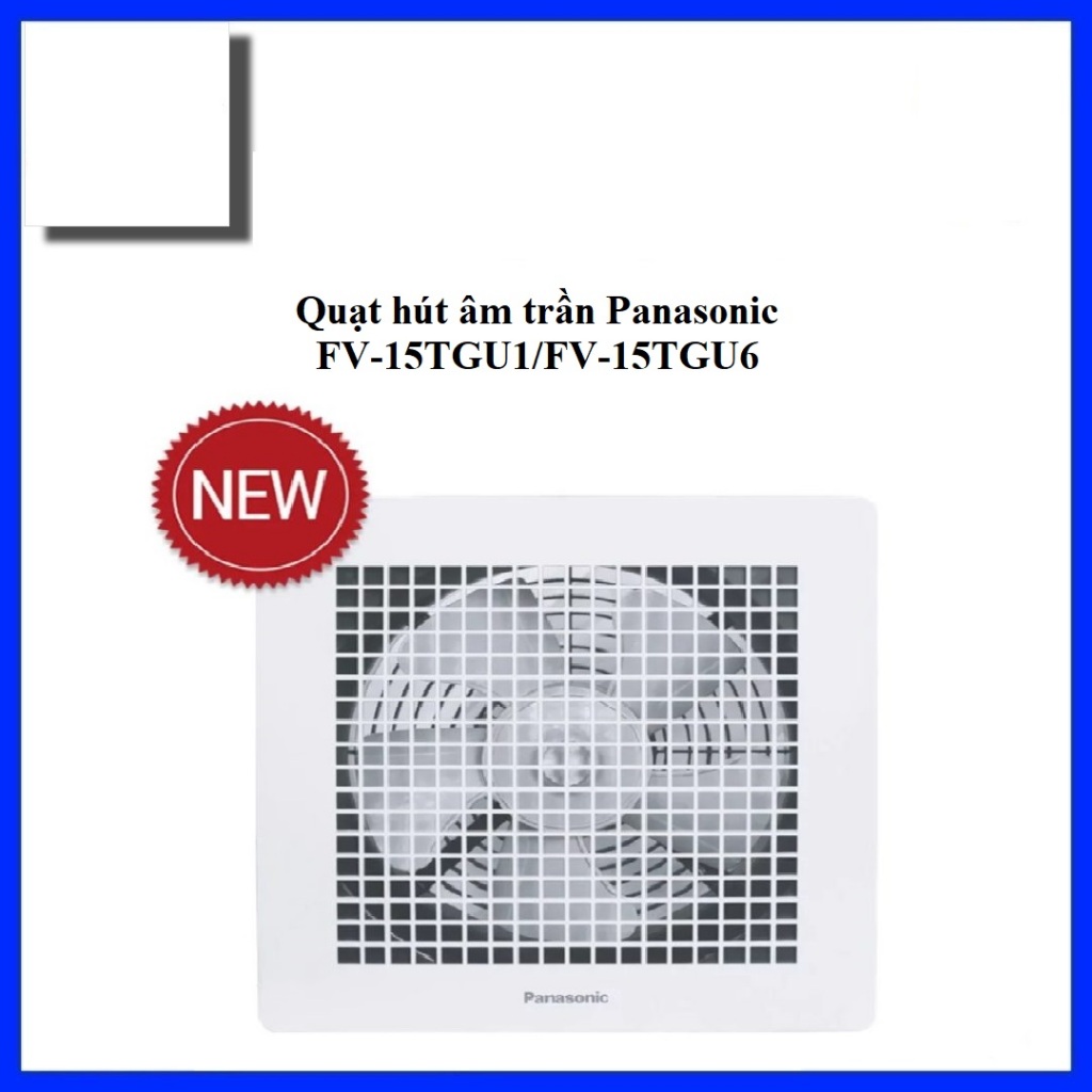 Quạt Hút Âm Trần Panasonic FV-15TGU1 - Giải Pháp Thông Gió Hiệu Quả