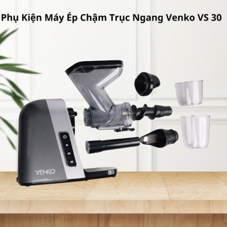 PHỤ KIỆN CHÍNH HÃNG - Máy Ép Chậm Trục Ngang Venko VS30, Ép Trái Cây Giữ 95% Lượng Nước, Máy Ép Hoa Quả