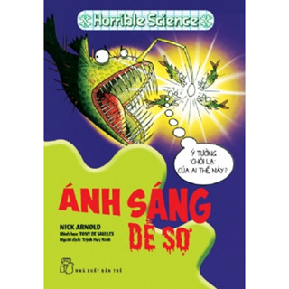 Sách - Horrible Science: Ánh sáng dễ sợ