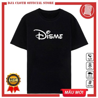 Áo thun DISME tấu hài thương hiệu, unisex nam nữ mặc phong cách trẻ trung, năng động cực chất