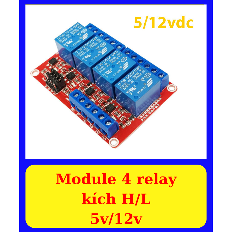 Module 4 Relay Với Opto Cách Ly Kích H/L 5VDC/12VDC - Mạch relay kích