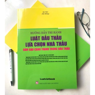 Sách - hướng dẫn thi hành luật đấu thầu, lựa chọn nhà thầu, đảm bảo cạnh tranh trong đấu thầu