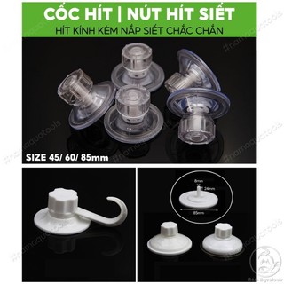 Núm Hít, Cốc Hít Xiết (45 / 60 / 85mm) | Nút Hít Kính Siêu Chắc Chắn | Nút Hít Kính Kèm Ốc Siết Chống Rơi
