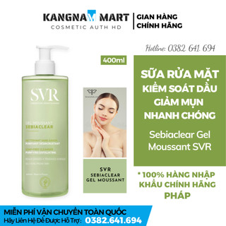 Sữa Rửa Mặt SVR Dành cho da dầu mụn 400ml. Sữa rửa mặt svr mẫu mới - svr Sebiaclear Gel Moussant