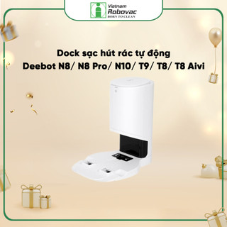 Dock Sạc Hút Rác Tự Động Tương Thích ECOVACS Deebot N8 Pro/Deebot T9/ T8/T8 AiVi - Hàng Chính Hãng - Tiêu chuẩn CE