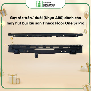 Gạt Rác Trên/ Dưới (Nhựa ABS) Dành Cho Máy Hút Bụi Lau Sàn Tineco Floor One S7 Pro _ Hàng Chính Hãng