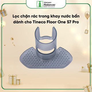 Lọc Chặn Rác Trong Khay Nước Bẩn Dành Cho Máy Hút Bụi Lau Sàn Tineco Floor One S7 Pro _ Hàng Chính Hãng