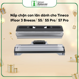 Nắp Chặn Con Lăn Dành Cho Máy Hút Bụi Lau Sàn Tineco IFloor 3 Breeze/ S5/ S5 Pro/ S7 Pro _ Hàng Chính Hãng