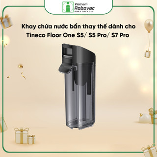 Khay chứa nước bẩn thay thế dành cho máy hút bụi lau sàn Tineco Floor One S5/ S5 Pro/ S7 Pro _ Linh kiện Chính Hãng