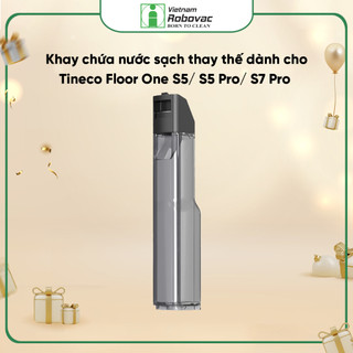 Khay chứa nước sạch thay thế dành cho máy hút bụi lau sàn Tineco Floor One S5/ S5 Pro/ S7 Pro _ Linh kiện Chính Hãng