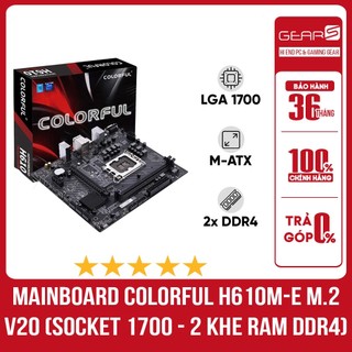 Mainboard colorful h610m-e m.2 v20 - bảo hành 36 tháng