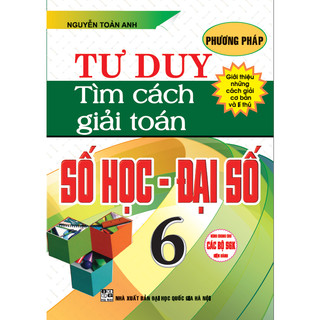 SÁCH - phương pháp tư duy tìm cách giải toán số học - đại số 6