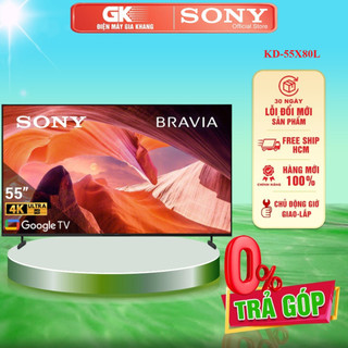 KD-55X80L - Google Tivi Sony 4K 55inch KD-55X80L - Bảo hành chính hãng - Miễn phí giao HCM