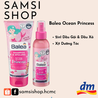 Dầu gội & dầu xả và xịt dưỡng tóc cho bé gái balea ocean princess🌸🐚🧜‍♀️🌊
