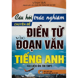 Sách - Câu hỏi trắc nghiệm chuyên đề Điền từ vào đoạn văn Tiếng Anh