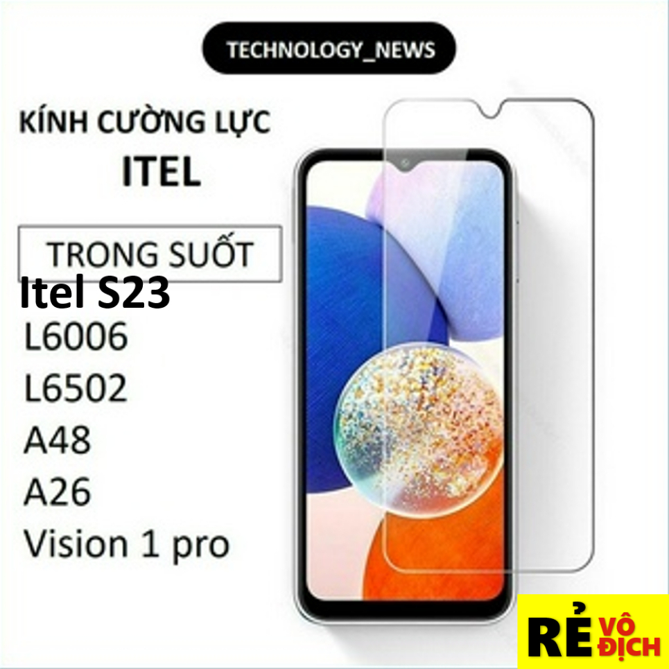 Kính cường lực Itel S23/ Rs4/ P55 L6006/ L6502/ A48/ A26/ Vision 1 pro trong suốt