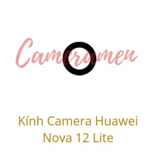 Kính Camera Huawei Nova 12 Lite