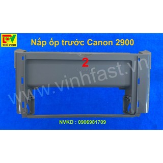 Nắp ốp trước canon 2900