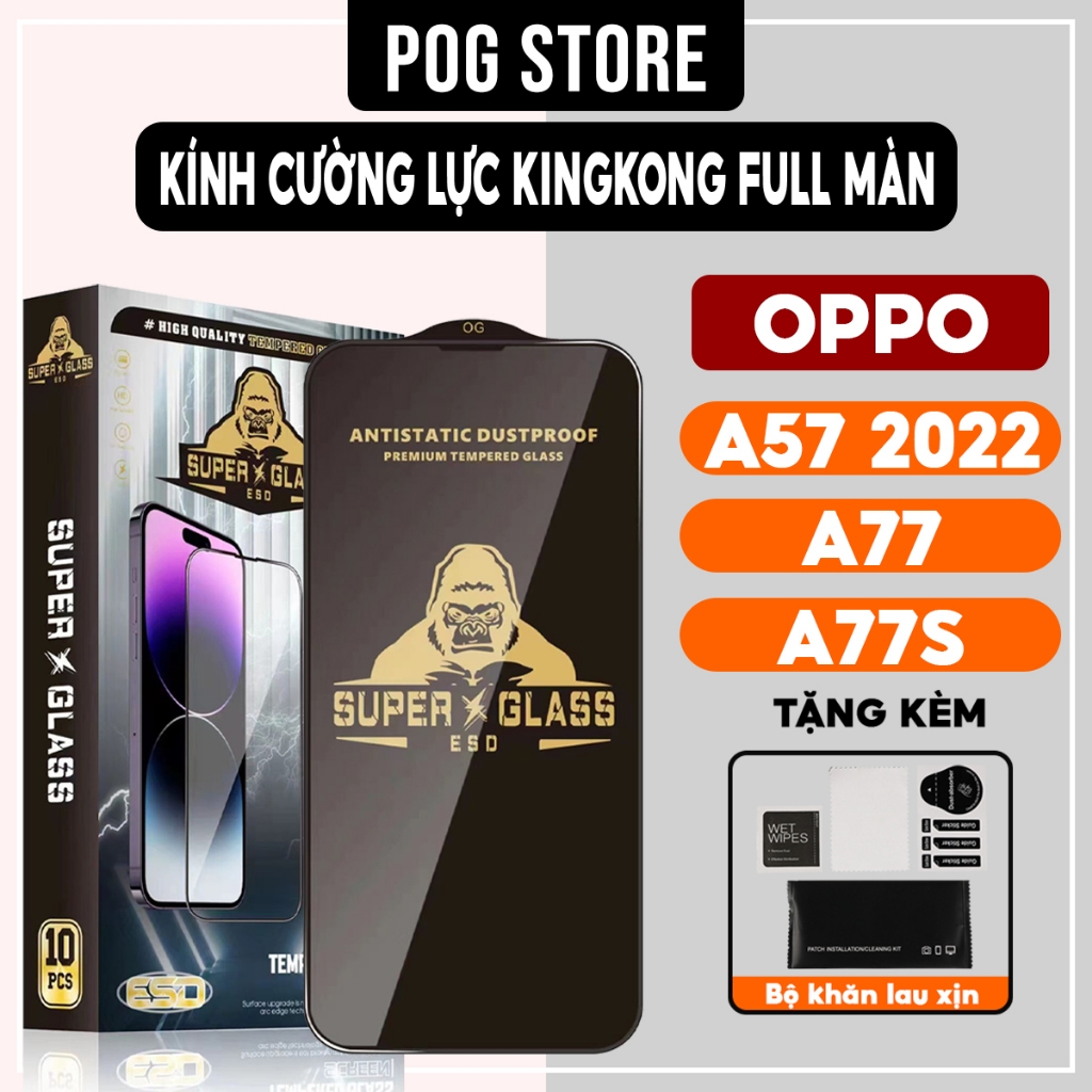 Kính cường lực Oppo A57 2022, A77, A77s, A57 4G Kingkong full màn | Miếng dán bảo vệ màn hình cho Op