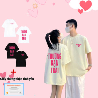 [ MUA 2 TẶNG CHỨNG NHẬN TÌNH YÊU ]Áo Thun đôi nam nữ Thương Bạn Trai, Thương Bạn Gái, áo cặp nam nữ Form rộng AC372