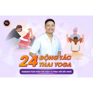 24 động tác thai yoga masasge toàn thân thư giãn và phục hồi sức khoẻ - Khóa học online VMC