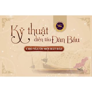  Khóa học Kỹ thuật diễn tấu đàn bầu cho người mới bắt đầu - Khóa học online - Trung tâm OM'E 