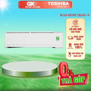 H18U2KSG V - MIỄN PHÍ CÔNG LẮP ĐẶT- Máy lạnh Toshiba 2.0HP H18U2KSG - Bảo Hành Chính Hãng