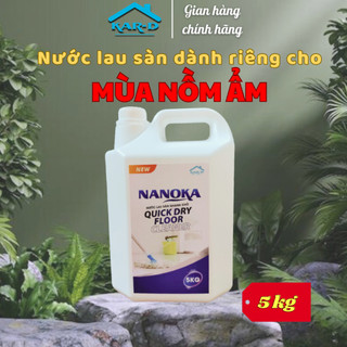 Nước lau sàn nhanh khô Nanoka 5kg Hương Ly, Nước lau sàn chuyên dùng cho mùa mưa, nồm ẩm