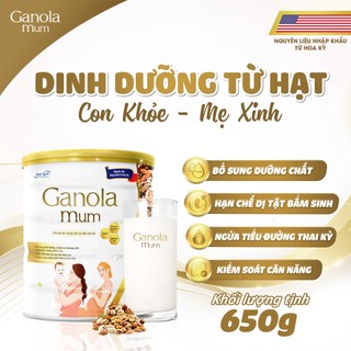 Sữa Bầu Ganola Mum (650G) - Dinh Dưỡng Từ Hạt Bổ Sung toàn Diện Cho Mẹ Bầu, Lợi Sữa Cho Mẹ Bé