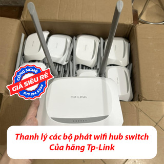 Thanh lý các bộ phát wifi Hub Switch của hãng TP-Link - Hàng Chính Hãng Cũ Mới Không Hộp hoặc có Hộp