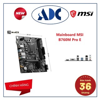 Mainboard msi b760m pro e chính hãng - bảo hành 3 năm