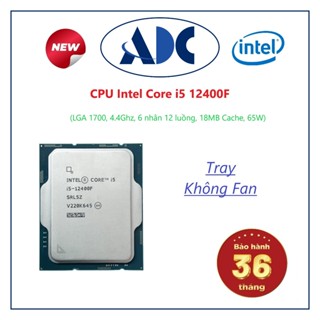  CPU Intel Core I5 12400F  LGA 1700 4.4Ghz 6 nhân 12 luồng 18MB Cache 65W  Tray - Không Fan 