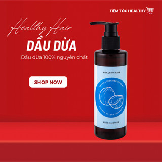 Dầu dừa 100% nguyên chất ép lạnh Healthy Hair - dưỡng tóc, dưỡng da, dưỡng môi, dưỡng mi 200ml