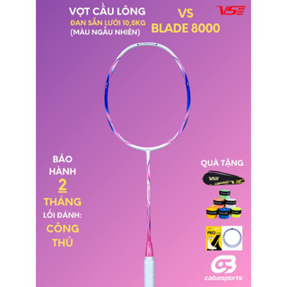 Vợt cầu lông VS Blade 8000 Nội địa căng sẵn 10.5kg tặng kèm bao đựng và quấn cán