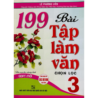 Sách - 199 Bài Tập Làm Văn Chọn Lọc 3-4-5 (SGK Hiện Hành)
