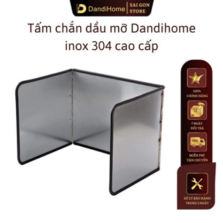 Tấm chắn dầu mỡ, nước bắn trong nhà bếp Dandihome inox 304 cao cấp