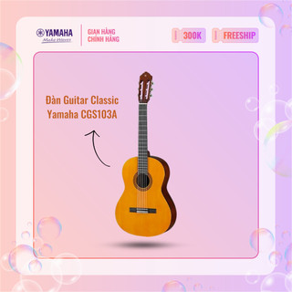 Đàn guitar classic yamaha cgs103a size 3/4 - kiểu dáng nhỏ gọn, phù hợp cho người mới bắt đầu tập chơi đàn