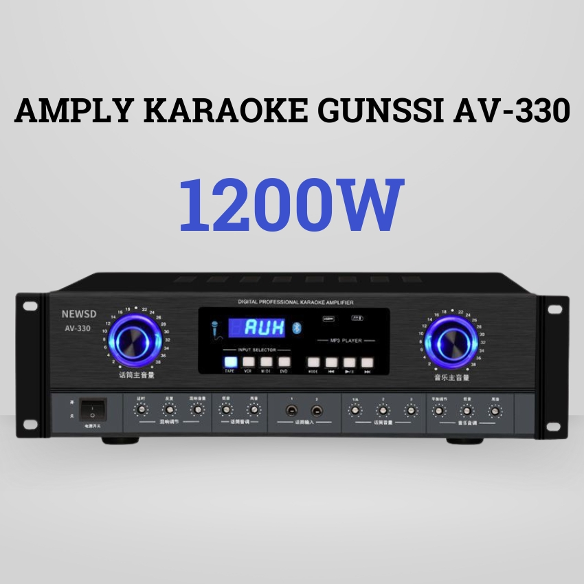 Âm ly đẩy liền vang karaoke Gunssi AV 330 - Bảo hành 12 tháng - Amply âm ly karaoke gia đình 12 sò công suất khủng 1200W