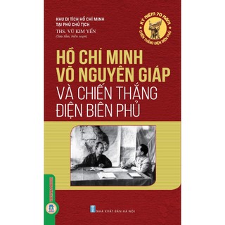 Sách - hồ chí minh - võ nguyên giáp và chiến thắng điện biên phủ
