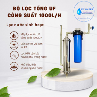 Lọc nước UF Đài Loan công suất 1000l/h + cốc lọc thô 20 in, lọc nước đầu nguồn, lọc nước sinh hoạt, lọc nước giếng khoan