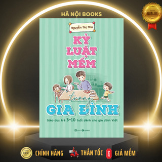 Sách - Kỷ luật mềm trong gia đình: Giáo dục trẻ 3 – 10 tuổi dành cho gia đình Việt - Thái Hà Books