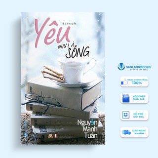 Sách - Yêu Như Là Sống - Vanlangbooks