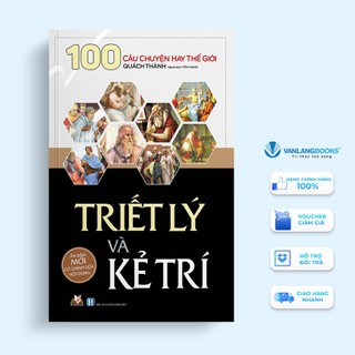 Sách - 100 câu chuyện hay thế giới - triết lý và kẻ trí - vanlangbooks