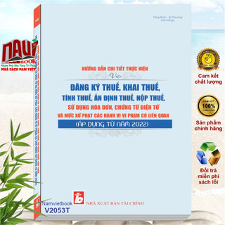 Sách hướng dẫn chi tiết thực hiện việc đăng ký thuế, khai thuế tính thuế, ấn định thuế, nộp thuế sử dụng hóa đơn -v2053t