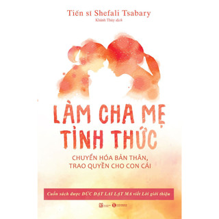 Sách - Làm cha mẹ tỉnh thức (Tái bản 2024)