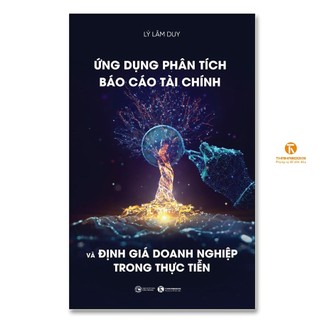  Sách - Ứng dụng Phân tích báo cáo tài chính và định giá doanh nghiệp trong thực tiễn - Thái Hà Books 