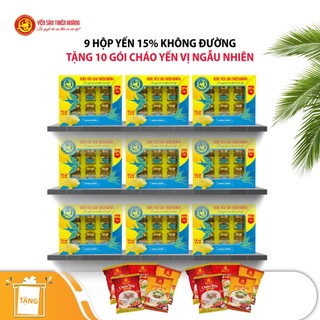 9 hộp yến sào thiên hoàng không đường 15% 6 lọ/hộp - tặng 10 gói cháo yến vị ngẫu nhiên