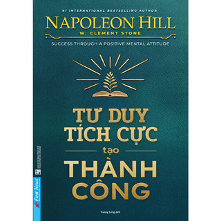 Sách Tư Duy Tích Cực Tạo Thành Công - Napoleon Hill - First News